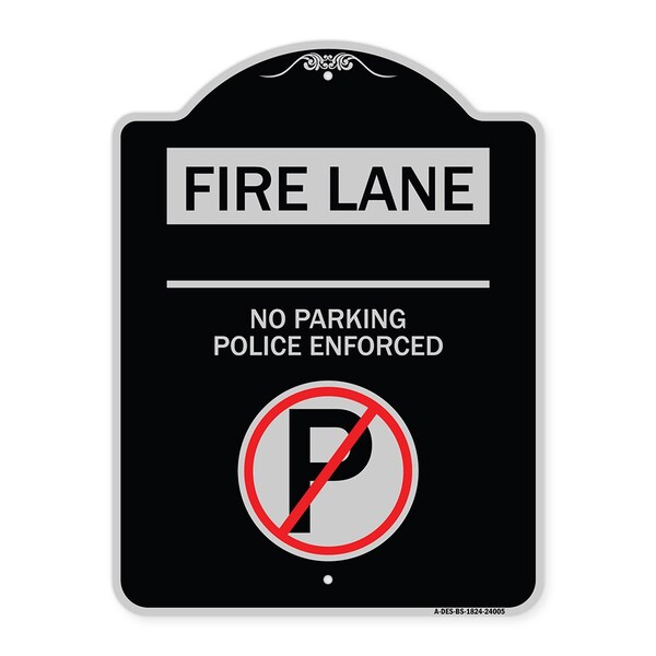 Fire Lane No Parking Police Enforced Heavy-Gauge Aluminum Sign, 24" x 18", BS-1824-24005